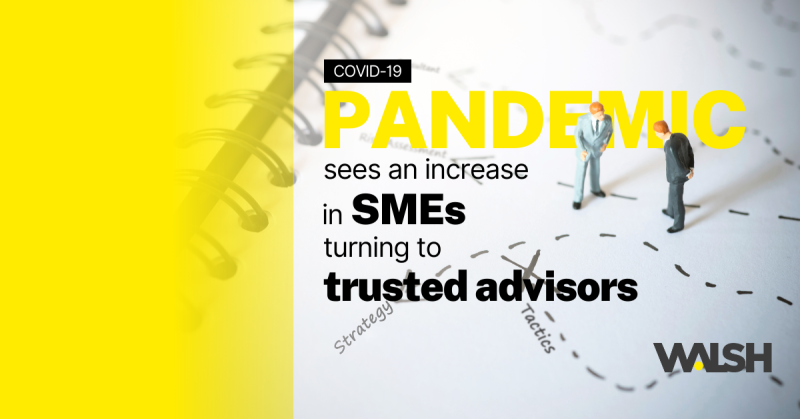 Pandemic sees an increase in SMEs turning to trusted advisors