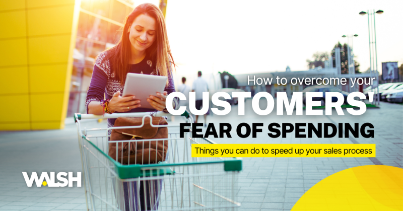 How to overcome your customers fear of spending